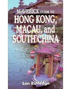 Maverick Guide to Hong Kong, MacAu, and South China