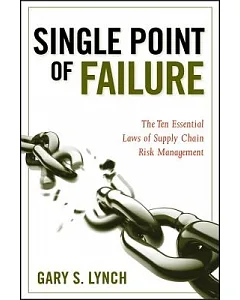 Single Point of Failure: The Ten Essential Laws of Supply Chain Risk Management