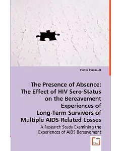 The Presence of Absence: The Effect of HIV Sero-status on the Bereavement Experiences of Long-term Survivors of Multiple Aids-re