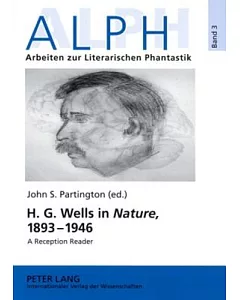 H.G. Wells in Nature, 1893-1946: A Reception Reader