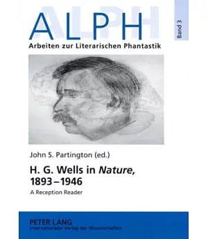 H.G. Wells in Nature, 1893-1946: A Reception Reader