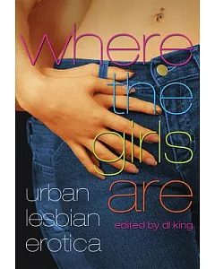 Where the Girls Are: Urban Lesbian Erotica