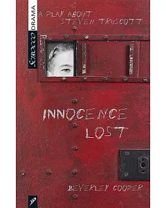 Innocence Lost: A Play About Steven Truscott