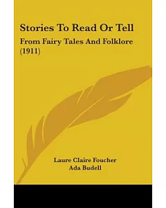 Stories To Read Or Tell: From Fairy Tales and Folklore
