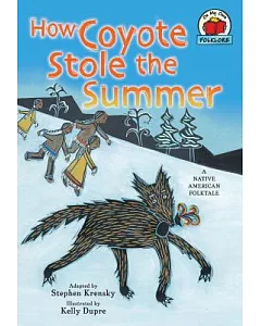How Coyote Stole the Summer: A Native American Folktale