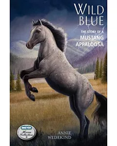 Wild Blue: The Story of a Mustang Appaloosa