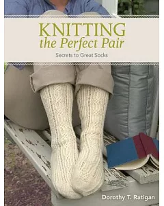 Knitting The Perfect Pair: Secrets to Great Socks