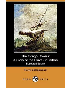 The Congo Rovers: A Story of the Slave Squadron