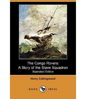 The Congo Rovers: A Story of the Slave Squadron