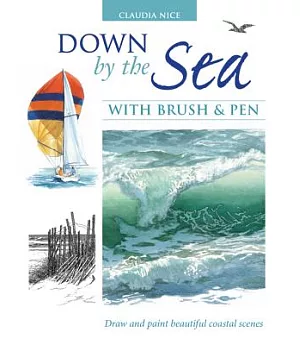 Down by the Sea with Brush & Pen: Draw and Paint Beautiful Coastal Scenes