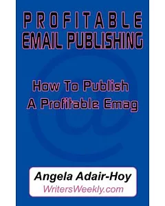 Profitable Email Publishing: How to Publish a Profitable Emag!