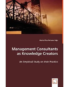 Management Consultants as Knowledge Creators