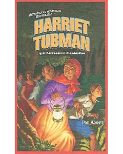 Harriet Tubman y el Ferrocarril Clandestino / Harriet Tubman and the Underground Railroad