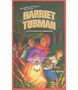 Harriet Tubman y el Ferrocarril Clandestino / Harriet Tubman and the Underground Railroad
