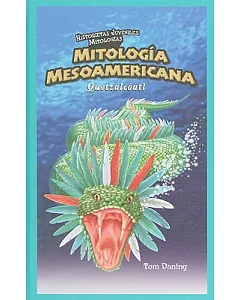 Mitologia Mesoamericana / Mesoamerican Mythology: Quetzalcoatl