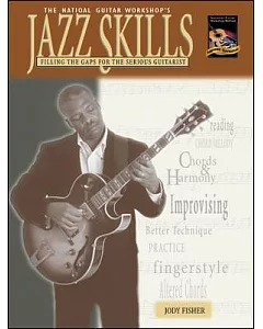 Jazz Skills: Filling the Gaps for the Serious Guitarist