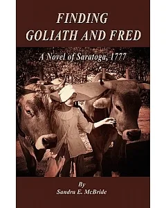 Finding Goliath and Fred: A Novel of Saratoga, 1777
