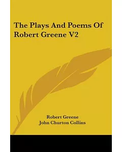 The Plays And Poems Of Robert Greene