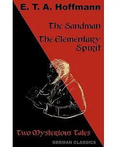 The Sandman, The Elementary Spirit: Two Mysterious Tales