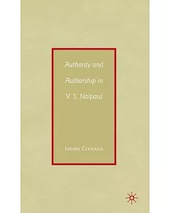 Authority and Authorship in V. S. Naipaul