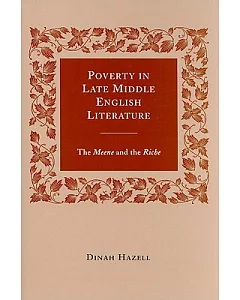 Poverty in Late Middle English Literature: The Meene and the Riche