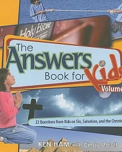 The Answers Book for Kids: 22 Questions from Kids on Sin, Salvation, and the Christian Life