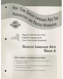 Glencoe Language Arts Grade 6: New York English Language Arts Test Preparation and Practice