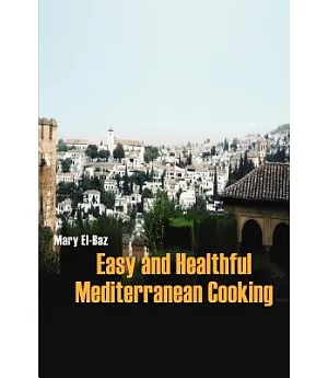 Easy And Healthful Mediterranean Cooking