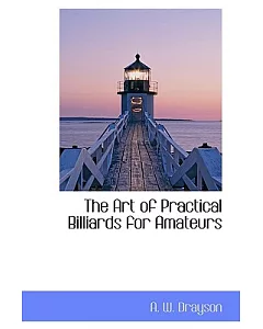 The Art of Practical Billiards for Amateurs