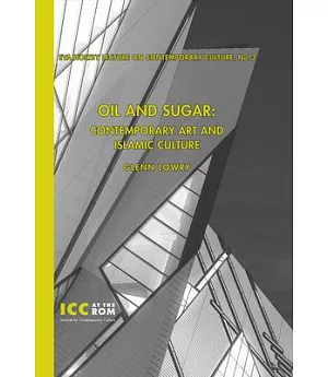 Oil and Sugar: Contemporary Art and Islamic Culture