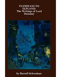 Pathways to Elfland: The Writings of Lord Dunsany