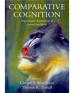 Comparative Cognition: Experimental Explorations of Animal Intelligence