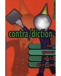 Contra/Diction: New Queer Male Fiction