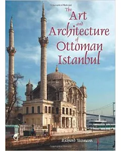 The Art and Architecture of Ottoman Istanbul
