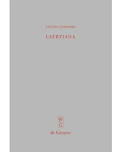 Laertiana: Capitoli Sulla Tradizione manoscritta e sulla storia del testo delle Vite dei filosofi di Diogene Laerzio