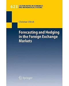 Forecasting and Hedging in the Foreign Exchange Markets