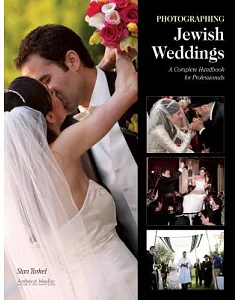 Photographing Jewish Weddings: A Complete Handbook for Professionals