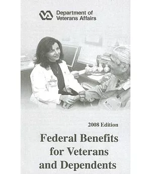 Federal Benefits for Veterans and Dependents 2008