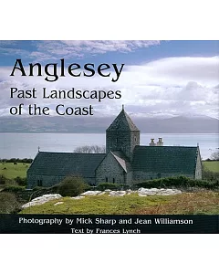 Anglesey: Past Landscapes of the Coast