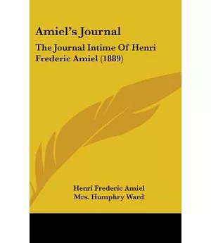 Amiel’s Journal: The Journal Intime of Henri Frederic Amiel