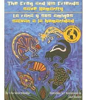 Frog and His Friends Save Humanity / La Rana Y Sus Amigos Salvan a La Humanidad