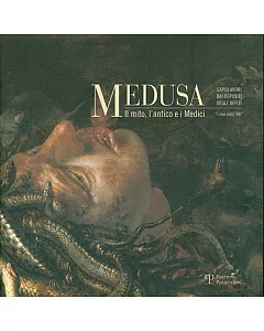 Medusa: Il Mito, L’antico E I Medici