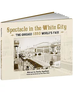 Spectacle in the White City: The Chicago 1893 World’s Failr