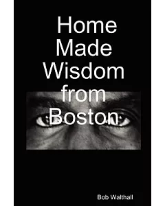 Home Made Wisdom from Boston