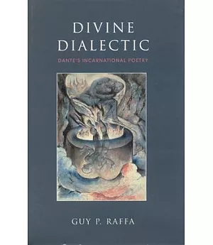 Divine Dialectic: Dante’s Incarnational Poetry