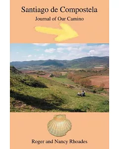 Santiago De Compostela: Journal of Our Camino