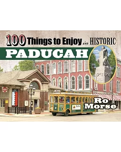 100 Things to Enjoy in Historic Paducah