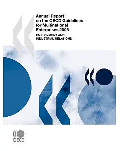 Annual Report on the OECD Guidelines for Multinational Enterprises 2008: Employment and Industrial Relations