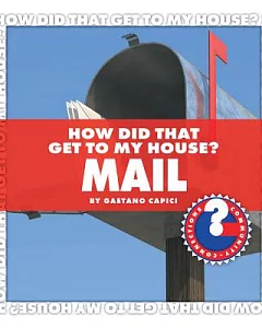 How Did That Get to My House? Mail