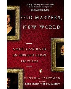 Old Masters, New World: America’s Raid on Europe’s Great Pictures